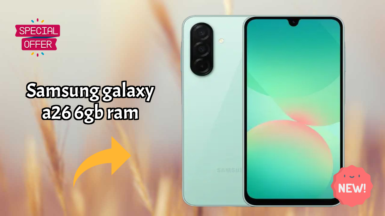 Samsung Galaxy A26 6GB RAM डिस्प्ले तकनीक: 6.7 Inches (17.02 Cm) स्क्रीन