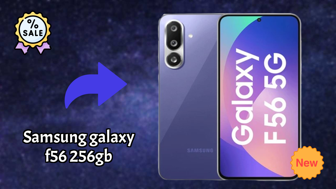 ₹27,999 पर Samsung Galaxy F56 256GB - बेस्ट फीचर्स और स्पेसिफिकेशन
