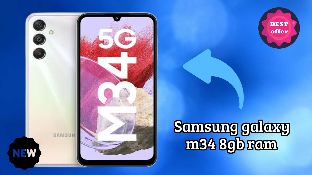 Samsung Galaxy M34 8GB RAM 2026: कैमरा 50 MP + 8 MP + 2 MP Rear Camera और लंबी लाइफ बैटरी