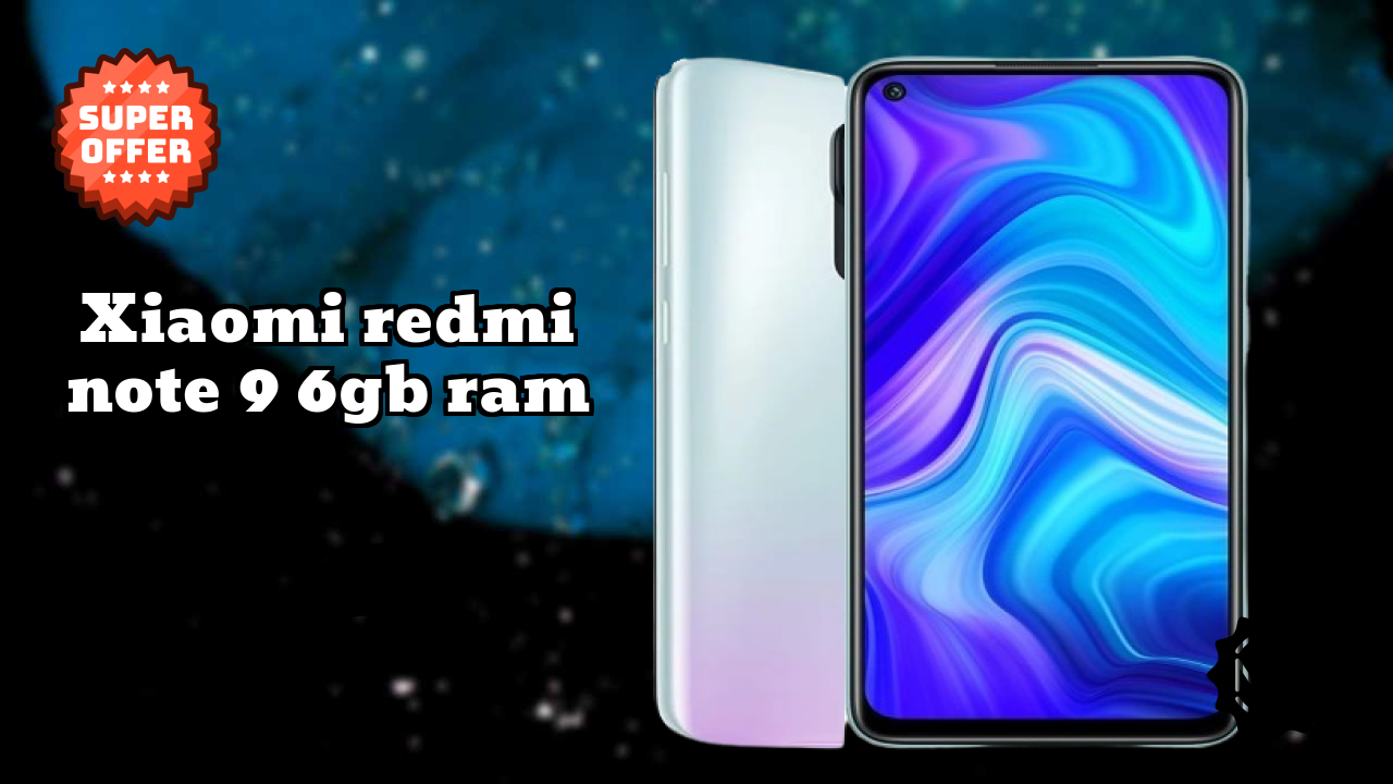 Xiaomi Redmi Note 9 6GB RAM डिस्प्ले  डिस्कसन: 6.53 Inches (16.59 Cm) स्क्रीन